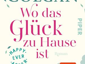 Bücher – Happy Ever After – Wo das Glück zu Hause ist: Roman | Romantik in den schottischen Highlands (Happy-Ever-After-Reihe 1)