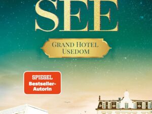 Bücher – Tosende See: Grand Hotel Usedom Band 3 | Historischer Roman | In der ersten Auflage mit exklusivem Farbschnitt