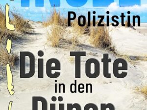Bücher – Die Inselpolizistin. Die Tote in den Dünen von Norderney: Ostfrieslandkrimi (Maike Hansen ermittelt 13)