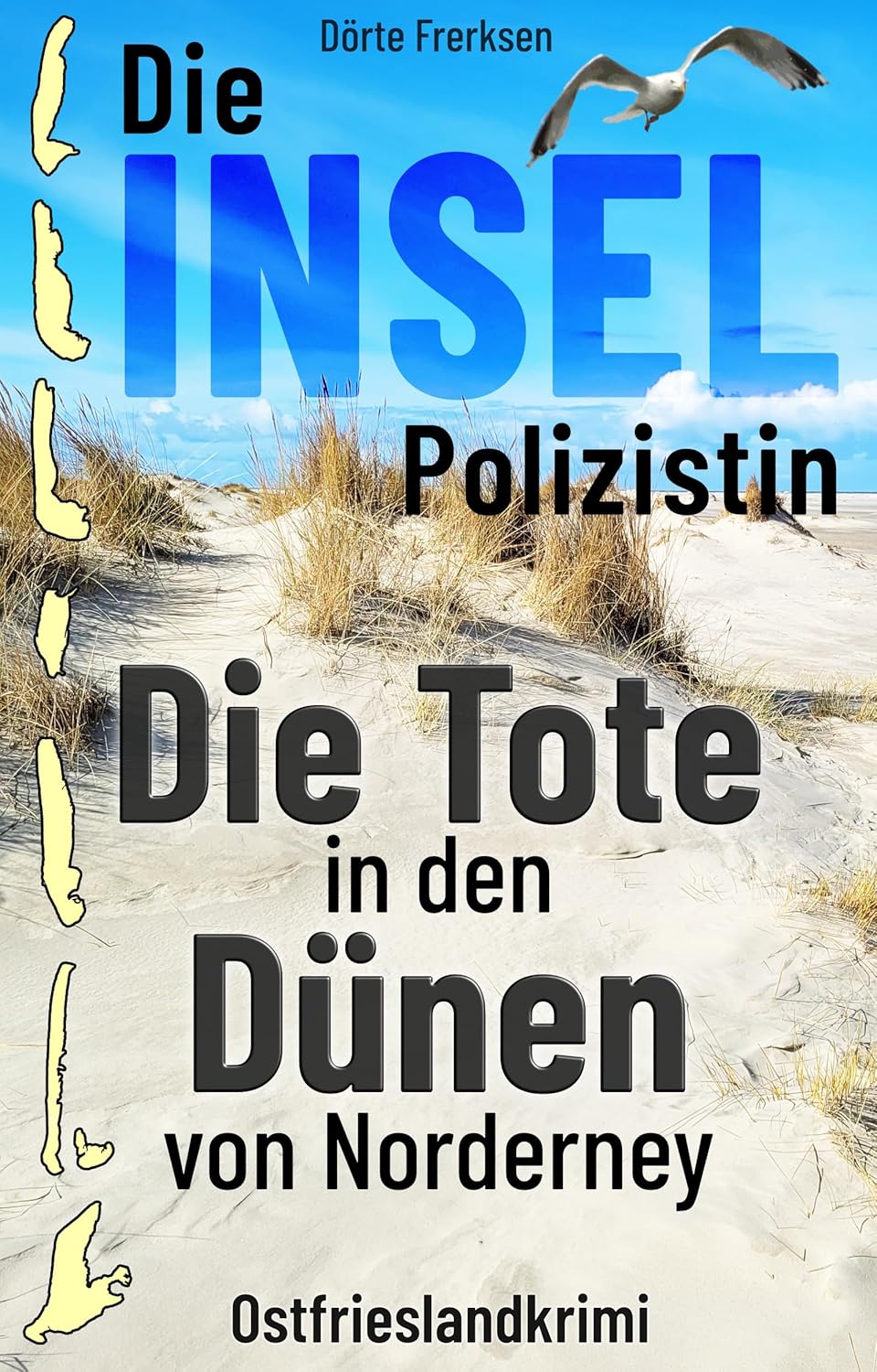 Bücher - Die Inselpolizistin. Die Tote in den Dünen von Norderney: Ostfrieslandkrimi (Maike Hansen ermittelt 13)