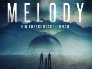 Bücher – Melodie: Ein Erstkontakt-Roman (Der Reisende 1)