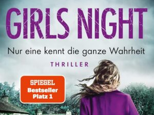 Bücher – Girls Night – Nur eine kennt die ganze Wahrheit: Thriller. Der Nr.1-SPIEGEL- Bestseller der Thrillerkönigin Claire Douglas