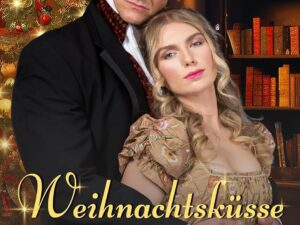 Bücher – Weihnachtsküsse für die Lady (Regency Christmas Love 6)