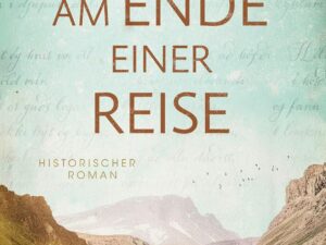Bücher – Am Ende einer Reise: Ein spannender historischer Roman über den isländischen Nationaldichter Jónas Hallgrímsson
