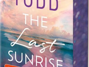 Bücher – The Last Sunrise: Roman – Inspirierend, atmosphärisch, hochemotional: Anna Todd ist zurück! Mit Farbschnitt in limitierter Erstauflage