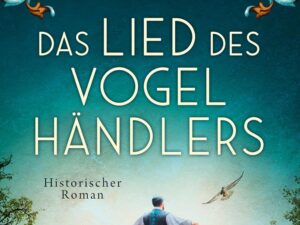 Bücher – Das Lied des Vogelhändlers: Historischer Roman. Ein spannender historischer Roman aus der Zeit des deutschen Thronstreits – für alle Mittelalterfans