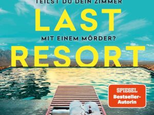 Bücher – Our Last Resort – Teilst du dein Zimmer mit einem Mörder?: Psychothriller