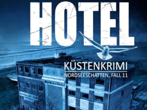 Bücher – Das Nordsee Hotel: Küstenkrimi (Hansen & Stahl ermitteln, Band 11) (Reihe Nordseeschatten)