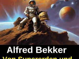 Bücher – Von Supererden und Galaxienwanderern: 1000 Seiten Science Fiction