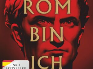 Bücher – Rom bin ich: Cäsar. Der Aufstieg. Roman | Der große Bestseller aus Spanien! (Die Cäsar-Chroniken, Band 1)
