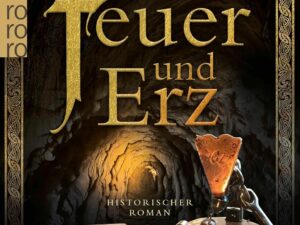 Bücher – Feuer und Erz: Historischer Roman
