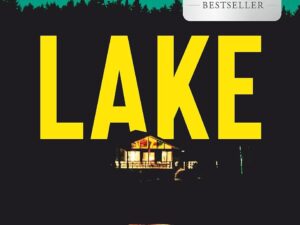 Bücher – LAKE – Das Haus am dunklen Ufer: Thriller | »Ein herausragender Thriller.« Publishers Weekly