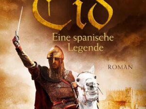 Bücher – Sie nannten ihn Cid. Eine spanische Legende: Roman | Historischer Roman