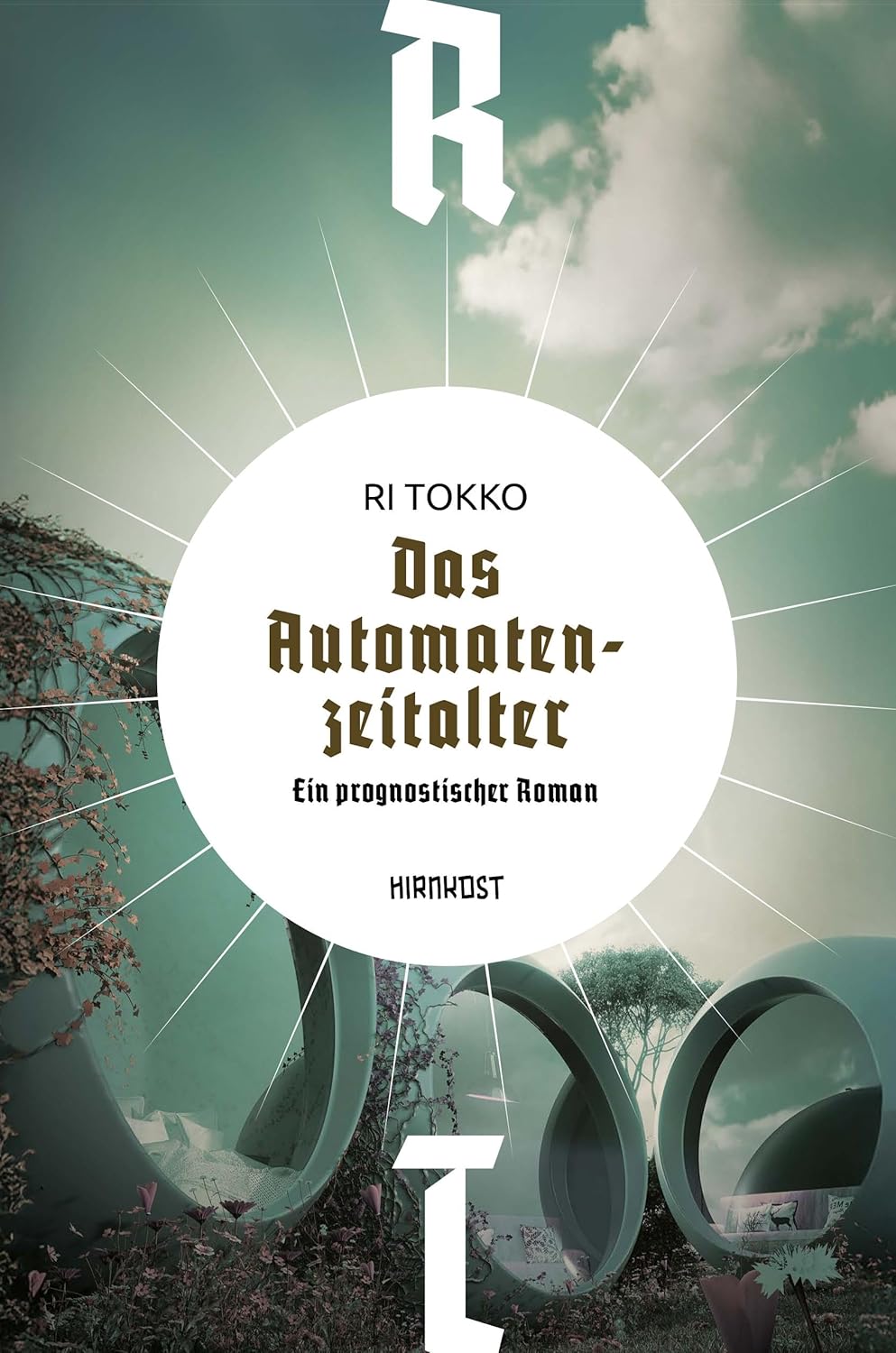 Bücher - Das Automatenzeitalter: Ein prognostischer Roman (Wiederentdeckte Schätze der deutschsprachigen Science Fiction)