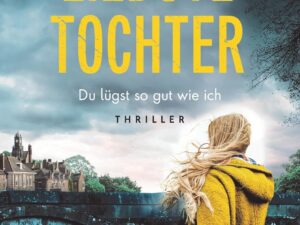Bücher – Liebste Tochter – Du lügst so gut wie ich: Thriller. Atmosphärisch und unvergleichlich spannend – der Nr.1 ​​Spiegel Bestseller jetzt als Taschenbuch