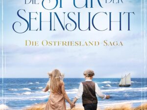 Bücher – Die Spur der Sehnsucht (Die Ostfriesland-Saga 1)
