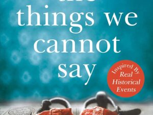 Bücher – Die Dinge, die wir nicht sagen können: Der millionenfach verkaufte, herzzerreißende, inspirierende Roman über eine Liebe, die im Zweiten Weltkrieg allen Widrigkeiten trotzt (englische Ausgabe)