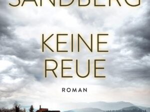 Bücher – Keine Reue: Roman. Dunkle Geheimnisse und menschliche Hintergründe – Der neue hochspannende Roman der Bestsellerautorin