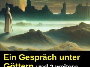 Bücher – Ein Gespräch unter Göttern und 2 weitere Science-Fiction-Abenteuer