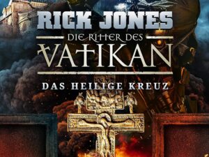 Bücher – DAS HEILIGE KREUZ (Die Ritter des Vatikans 9): Thriller