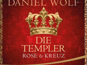 Bücher – Rose und Kreuz: Die Templer-Reihe, Band 1