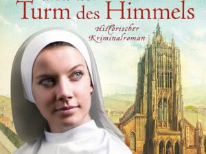 Bücher – Die Begine und der Turm des Himmels: Historischer Kriminalroman (Die Begine von Ulm 3)