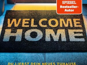 Bücher – Welcome Home – Du liebst dein neues Zuhause. Hier bist du sicher. Oder?: Nervenkitzel pur von Nr.1-Bestsellerautor Arno Strobel