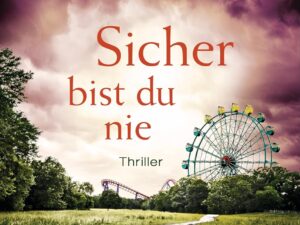 Bücher – Sicher bist du nie: Thriller