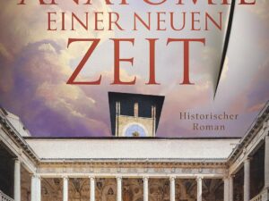 Bücher – Die Anatomie einer neuen Zeit: Historischer Roman | Der Medicus von Padua und was ihm die Toten lehrten