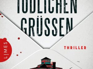 Bücher – Mit tödlichen Grüßen: Thriller – Doppelbödig, böse, hochgradig unterhaltsam
