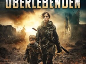 Bücher – Die letzten Überlebenden: Eine dystopische Gesellschaft in einer postapokalyptischen Welt