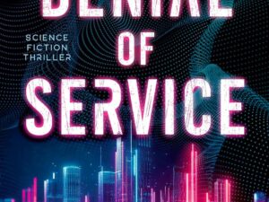 Bücher – Denial of Service: Science-Fiction-Thriller | Vollautomatisiert, supersmart … und tödlich. SF-Thriller über die Zukunft unserer Städte.