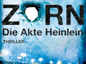 Bücher – Zorn – Die Akte Heinlein: Thriller