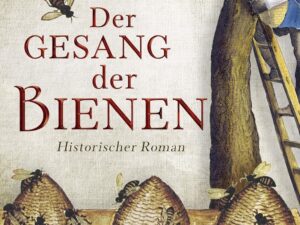 Bücher – Der Gesang der Bienen: Historischer Roman