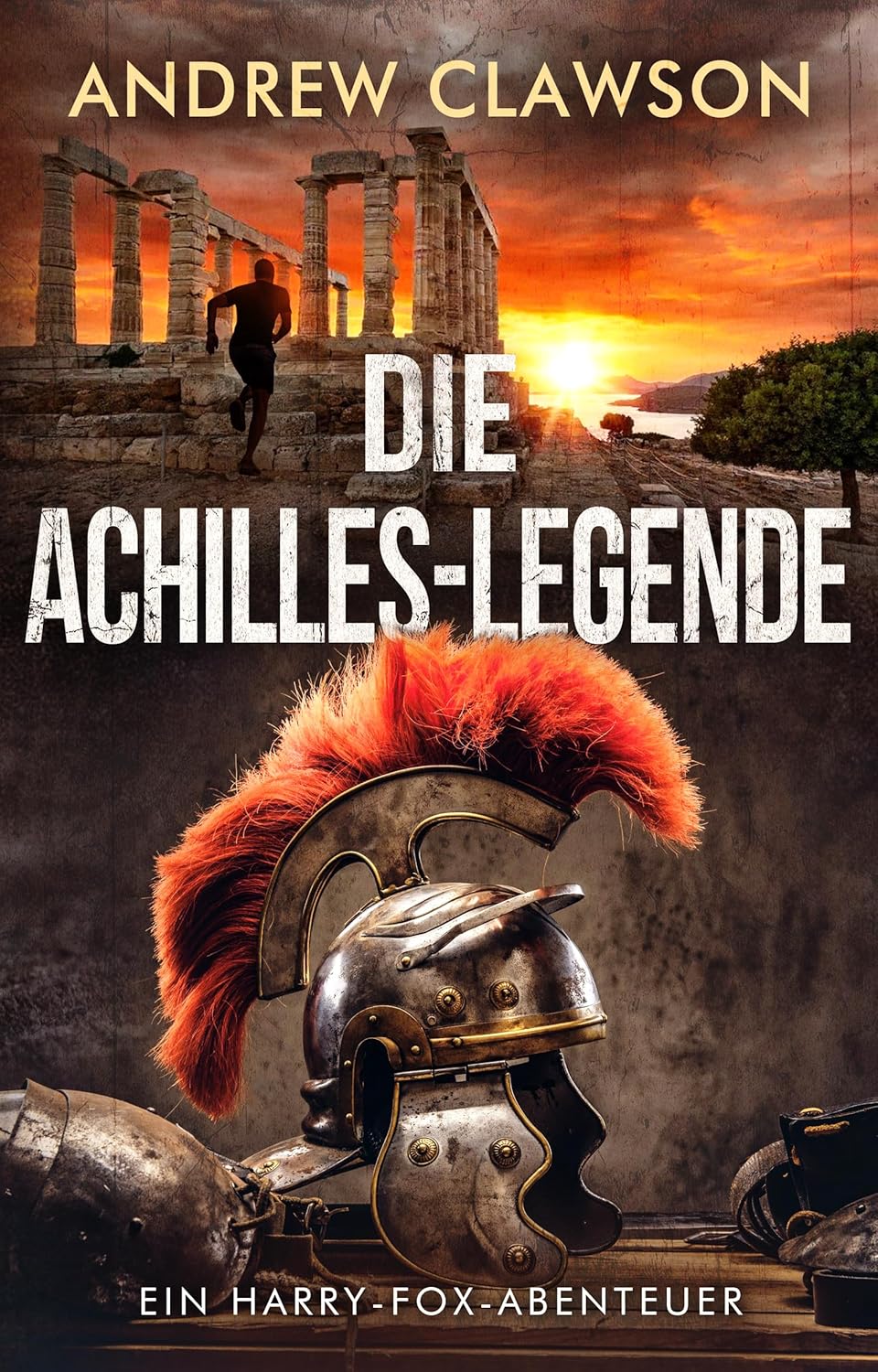 Bücher - Die Achilles-Legende: Ein Harry-Fox-Abenteuer (Archäologische Abenteuerserie um Harry Fox 4)