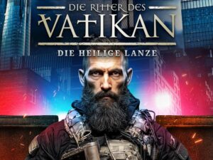 Bücher – DIE HEILIGE LANZE (Die Ritter des Vatikans 20): Thriller
