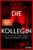 Bücher – Die Kollegin – Wer hat sie so sehr gehasst, dass sie sterben musste?: Thriller – Der Nr.1 ​​Bestseller der Autorin des Weltbestsellers »Wenn sie wüsste«