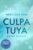 Bücher – Culpa Tuya – Deine Schuld: Band 2 der #BookTok-Bestseller-Reihe: eine Enemies-to-Lovers Romance über verbotene Liebe (Die Culpa-Mía-Trilogie)